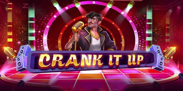 Slot Crank It Up - Putaran Seru Hadiah Jackpot Menanti