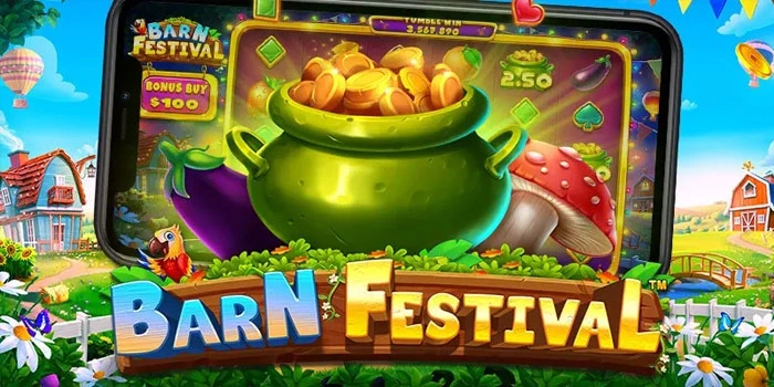 Barn Festival: Tips Seru Menang Besar di Setiap Putaran Slot