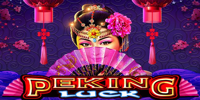 Panduan Jackpot Slot Peking Luck Terbaru